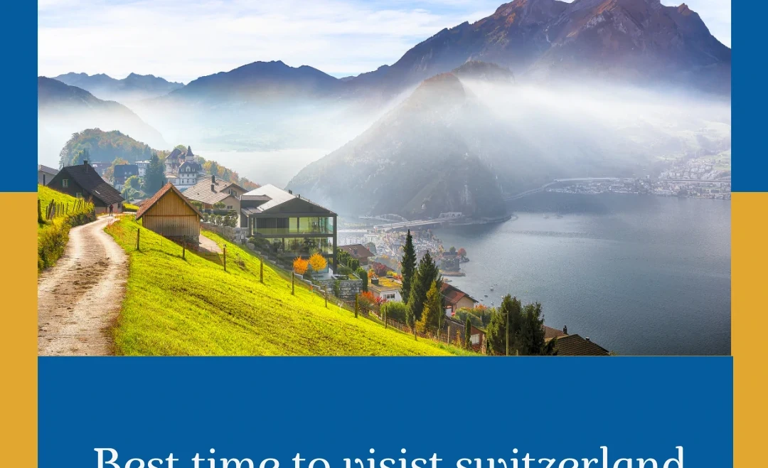 What is the Best Time to Visit Switzerland?