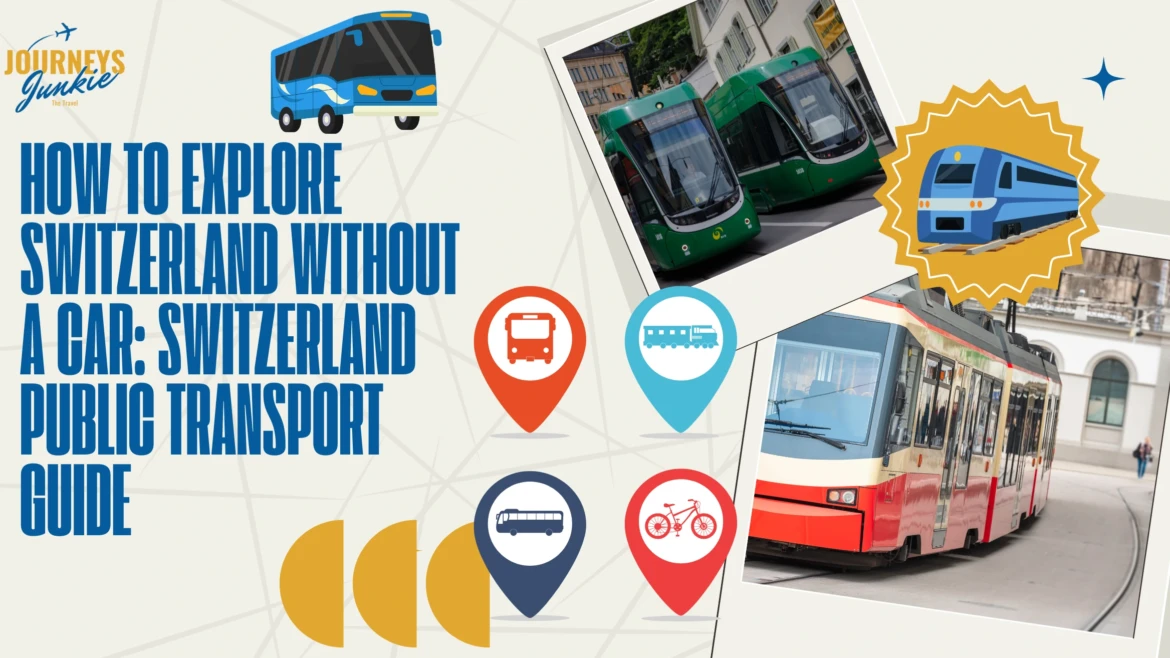 How to Explore Switzerland Without a Car:  Switzerland Public Transport Guide