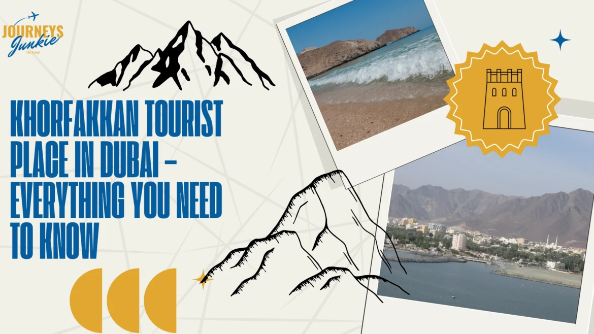 Khorfakkan Tourist Place in Dubai – Everything You Need to Know