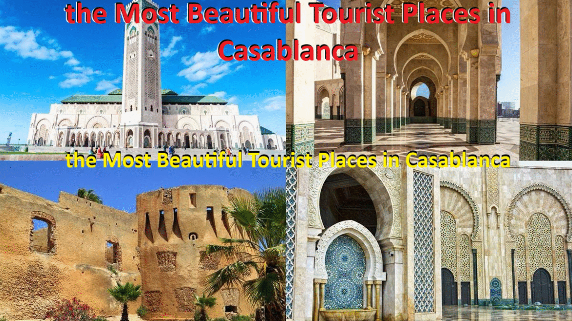 The Most Beautiful Tourist Places in Casablanca – Full Guide